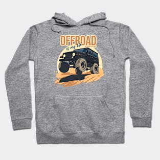 Offroad is my life get more explore black Hoodie